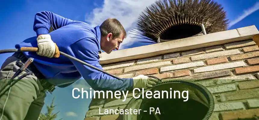 Chimney Cleaning Lancaster - PA