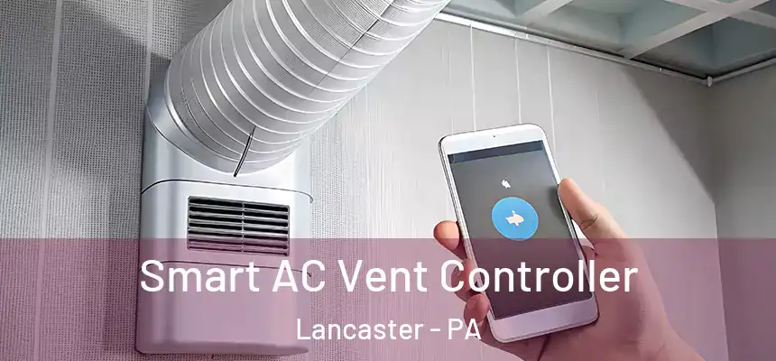  Smart AC Vent Controller Lancaster - PA